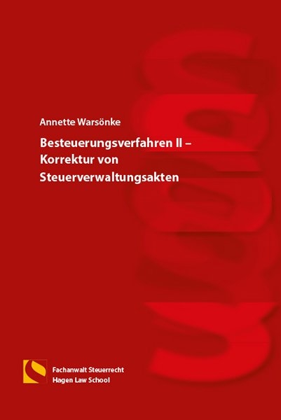 Besteuerungsverfahren II &ndash; Korrektur von Steuerverwaltungsakten - Annette Wars&ouml;nke