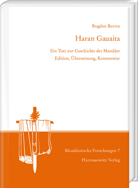 Haran Gauaita. Ein Text zur Geschichte der Mand&auml;er - Bogdan Burtea