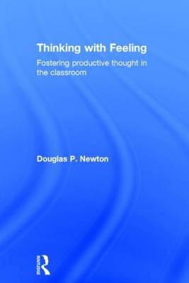 Thinking with Feeling -  Douglas P. Newton