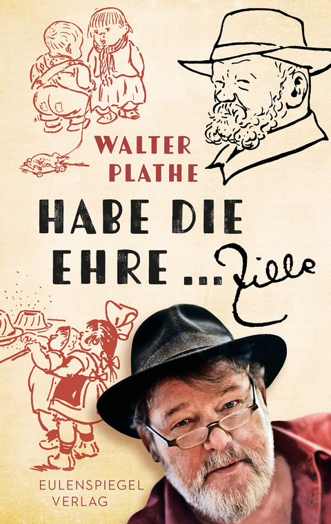 Habe die Ehre ... Zille - Walther Plathe