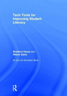 Tech Tools for Improving Student Literacy -  Bradford T. Davey,  Hilarie B. Davis