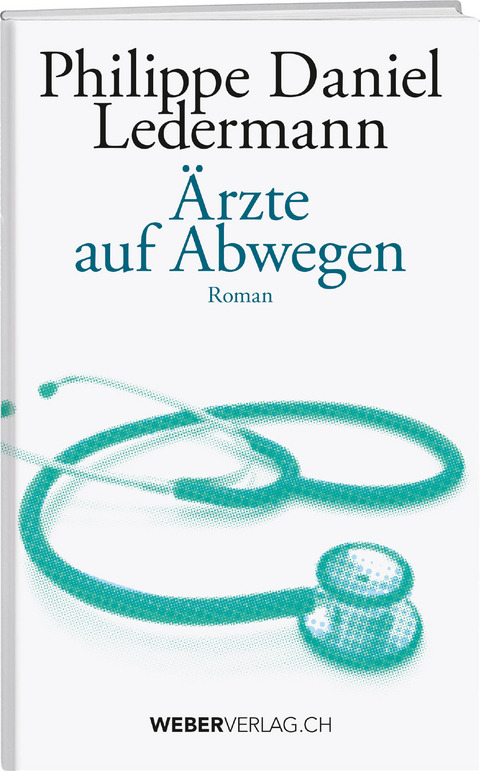 &Auml;rzte auf Abwegen - Philippe Daniel Ledermann