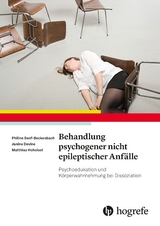 Behandlung psychogener nicht epileptischer Anf&auml;lle - Philine Senf-Beckenbach, Janine Devine, Matthias Hoheisel