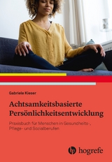 Achtsamkeitsbasierte Persönlichkeitsentwicklung - Gabriele Kieser