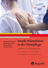 Basale Stimulation&reg; in der Akutpflege - Margit Hatz-Casparis, Monika Roth Sigrist, Markus Remer, Barbara Schoop