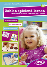 Zahlen spielend lernen &ndash; Montessori-Material f&uuml;r Kinder ab 3 Jahren - Alexandra Richarz, Anna Kaufmann