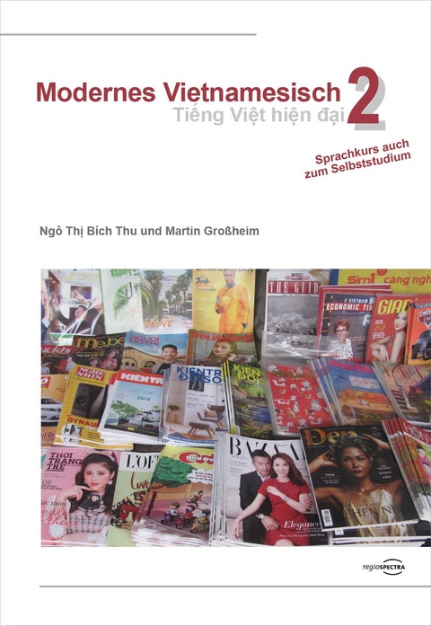 Modernes Vietnamesisch 2 | Tiếng Việt hiện đại 2 - Ng&ocirc; Thị B&iacute;ch Thu, Martin Gro&szlig;heim