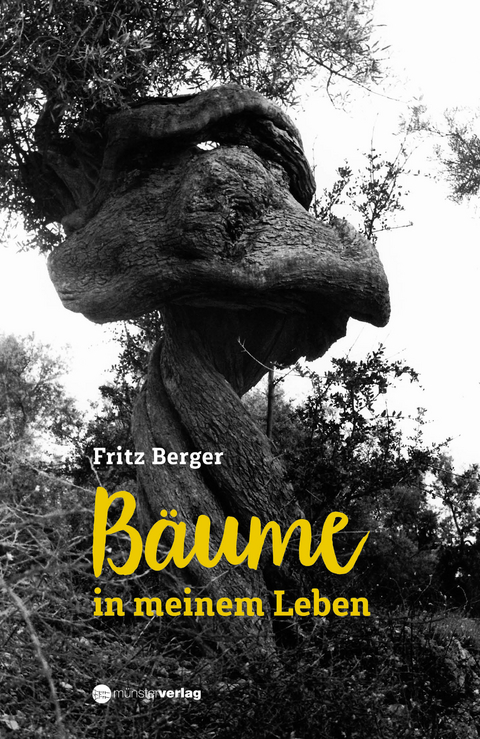 B&auml;ume in meinem Leben - Fritz Berger