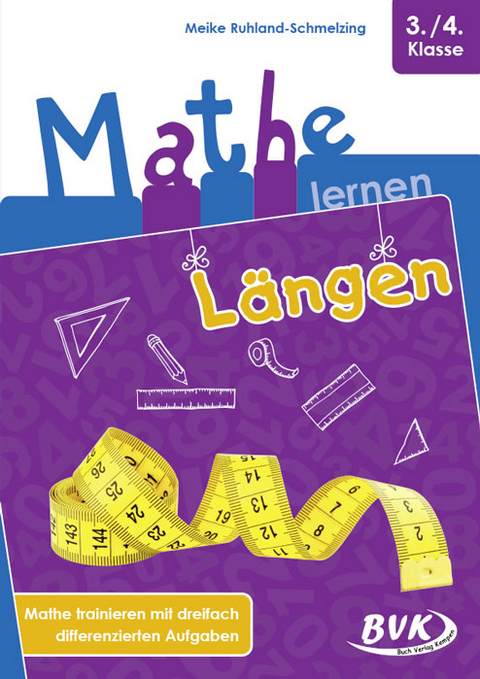 Mathe lernen: L&auml;ngen - Meike Ruhland-Schmelzing