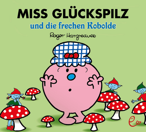Miss Gl&uuml;ckspilz und die frechen Kobolde - Roger Hargreaves