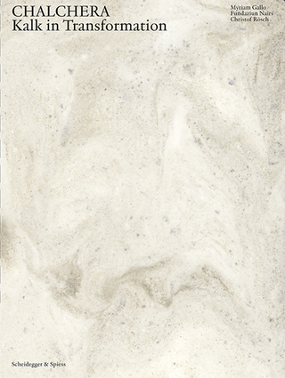 Chalchera – Kalk in Transformation