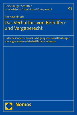 Das Verh&auml;ltnis von Beihilfen- und Vergaberecht - Tim Hagenbruch