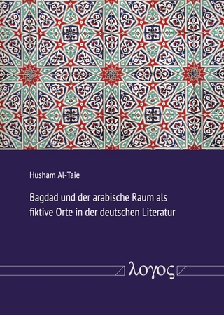 Bagdad und der arabische Raum als fiktive Orte in der deutschen Literatur
