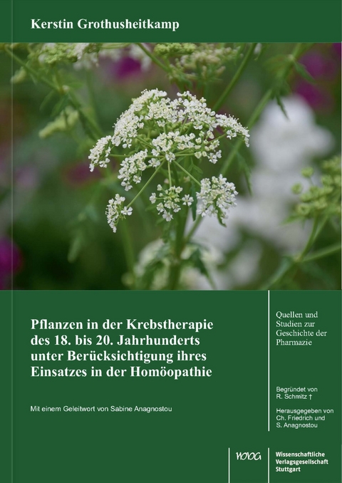 Pflanzen in der Krebstherapie des 18. bis 20. Jahrhunderts unter Ber&uuml;cksichtigung ihres Einsatzes in der Hom&ouml;opathie - Kerstin Grothusheitkamp