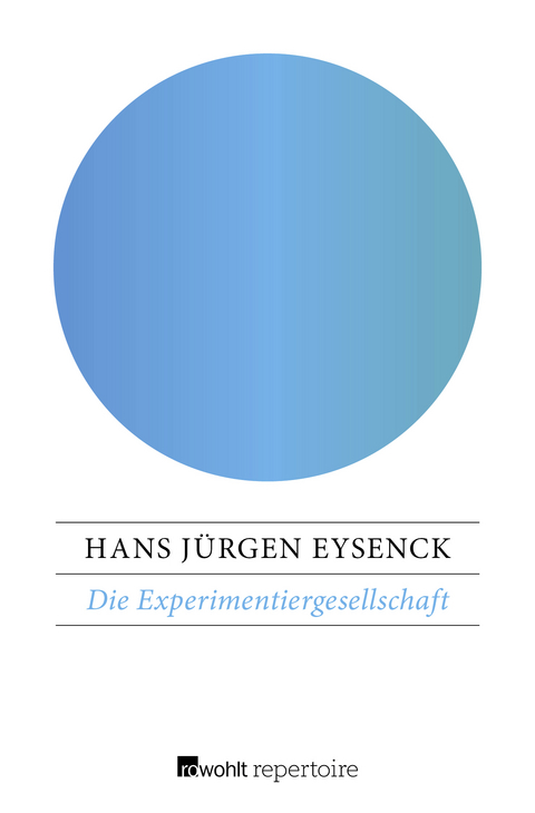Die Experimentiergesellschaft - Hans J&uuml;rgen Eysenck