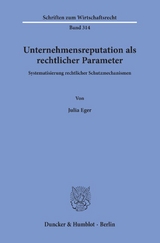 Unternehmensreputation als rechtlicher Parameter. - Julia Eger