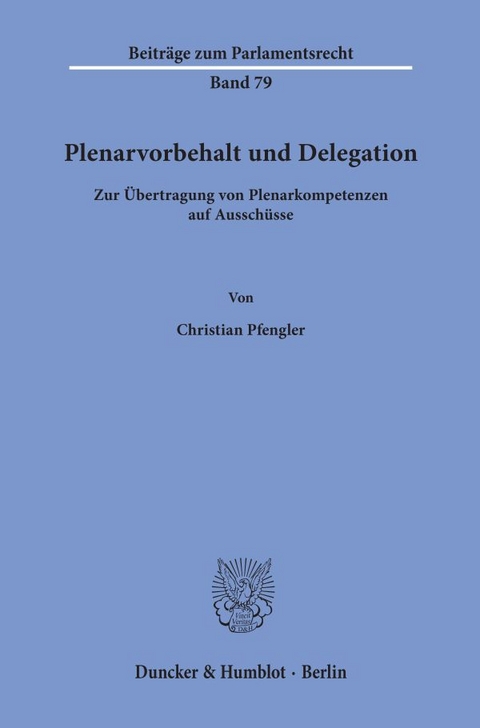 Plenarvorbehalt und Delegation. - Christian Pfengler