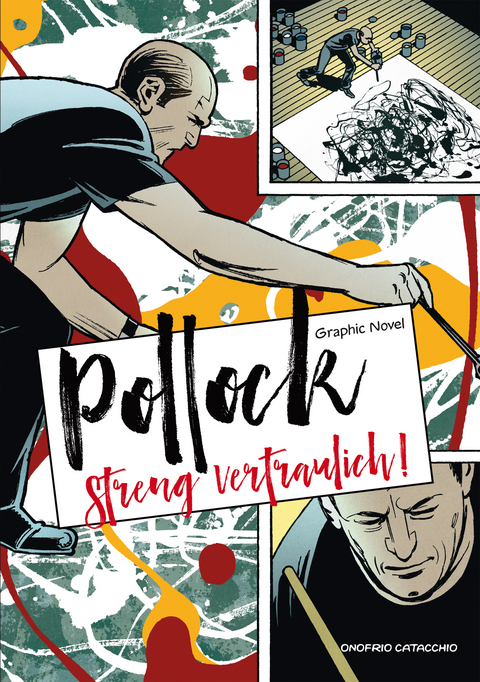 Jackson Pollock &ndash; Streng vertraulich! - Onofrio Catacchio