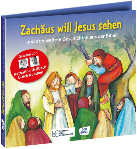 Zach&auml;us will Jesus sehen &ndash; und drei weitere Geschichten aus der Bibel. Die H&ouml;rbibel f&uuml;r Kinder. Gelesen von Katharina Thalbach und Ulrich Noethen - Susanne Brandt, Klaus-Uwe Nommensen