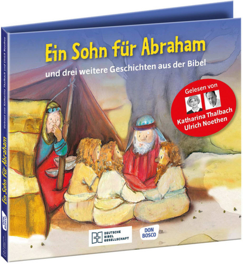 Ein Sohn f&uuml;r Abraham &ndash; und drei weitere Geschichten aus der Bibel. Die H&ouml;rbibel f&uuml;r Kinder. Gelesen von Katharina Thalbach und Ulrich Noethen - Susanne Brandt, Klaus-Uwe Nommensen, Gabi Scherzer