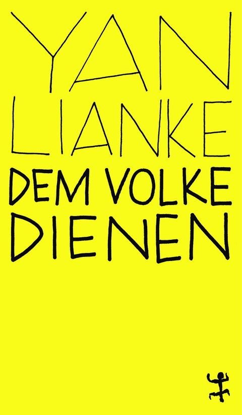 Dem Volke dienen - Lianke Yan