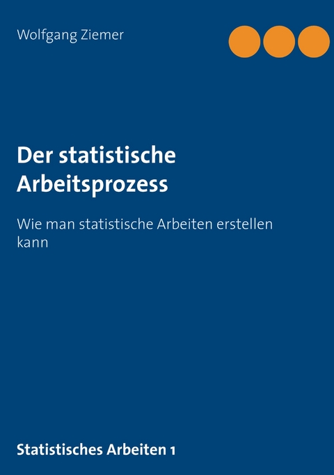 Der statistische Arbeitsprozess - Ziemer Wolfgang