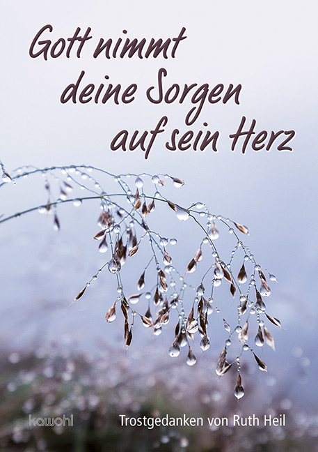 Gott nimmt deine Sorgen auf sein Herz - Ruth Heil