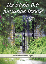 Da ist ein Ort f&uuml;r meine Tr&auml;nen - Petra W&uuml;rth