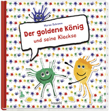 Der goldene K&ouml;nig und seine Kleckse - Marion Schramm