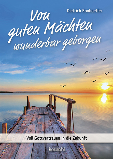 Von guten M&auml;chten wunderbar geborgen - Dietrich Bonhoeffer