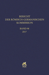 Bericht der R&ouml;misch-Germanischen Kommission 98 (2017)