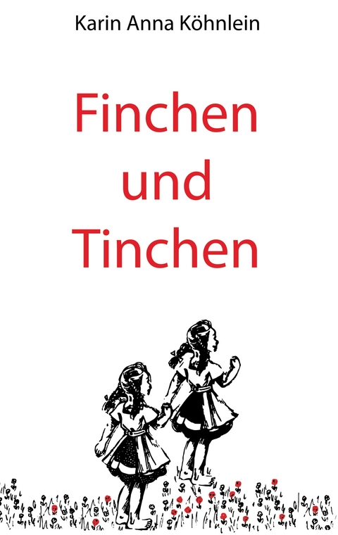 Finchen und Tinchen - Karin Anna K&ouml;hnlein