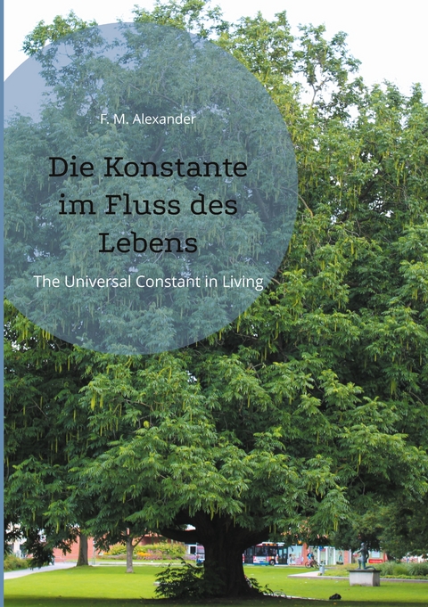Die Konstante im Fluss des Lebens - F. M. Alexander