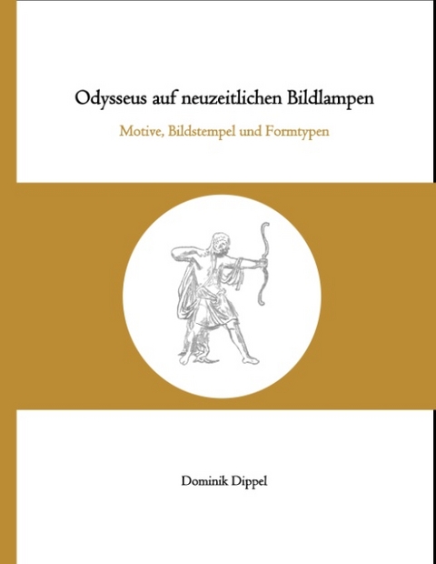 Odysseus auf neuzeitlichen Bildlampen - Dominik Dippel