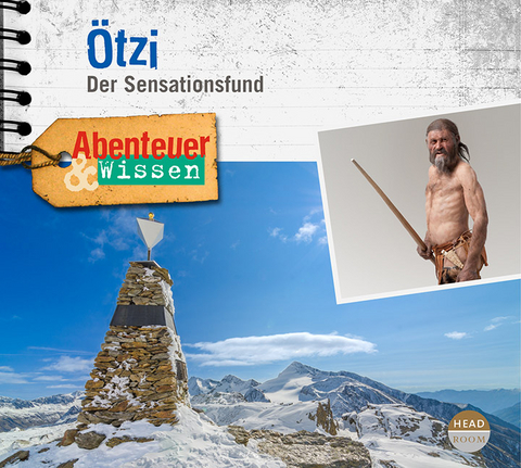 Abenteuer & Wissen: Ötzi - Gudrun Sulzenbacher