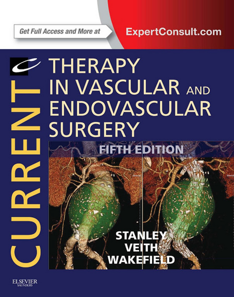 Current Therapy in Vascular and Endovascular Surgery E-Book -  James C. Stanley,  Frank Veith,  Thomas W Wakefield