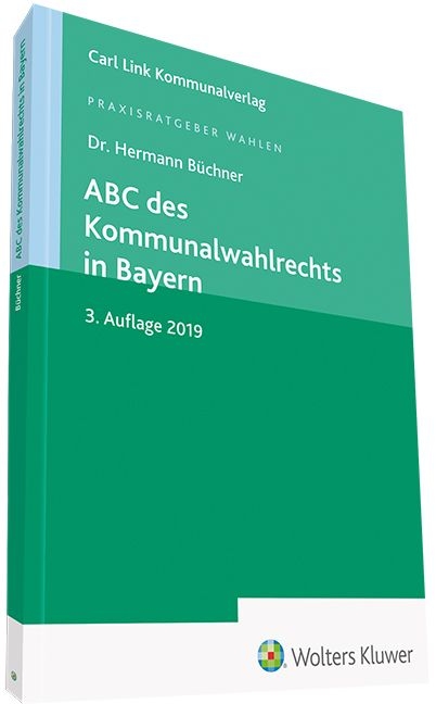 ABC des Kommunalwahlrechts in Bayern - Hermann B&uuml;chner