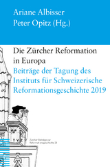 Die Z&uuml;rcher Reformation in Europa - 