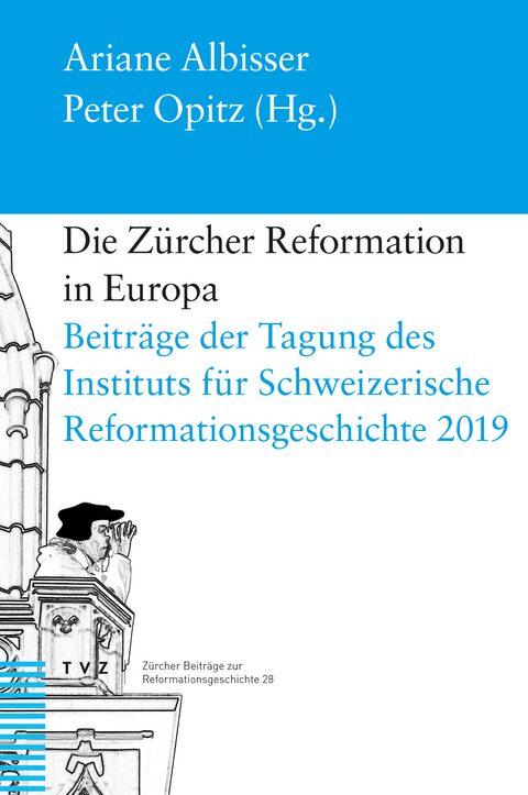 Die Z&uuml;rcher Reformation in Europa - 