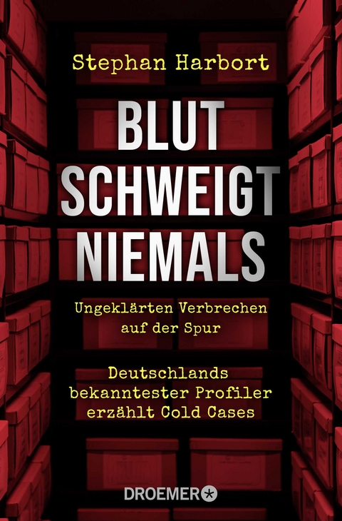 Blut schweigt niemals - Stephan Harbort