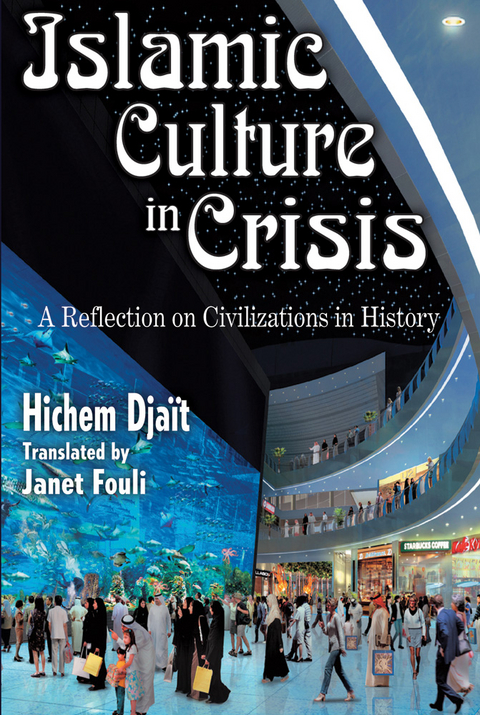 Islamic Culture in Crisis - Hichem Djait
