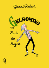Gelsomino im Lande der L&uuml;gner - Gianni Rodari