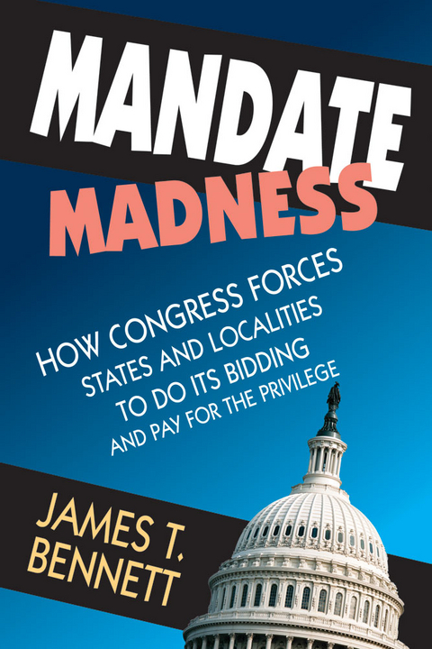 Mandate Madness - James T. Bennett