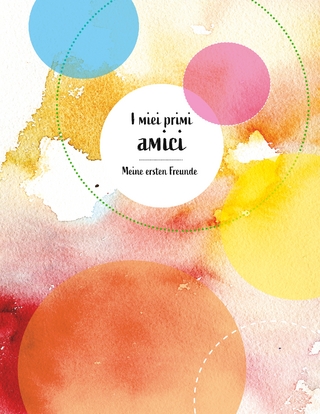 I miei primi amici Meine ersten Freunde