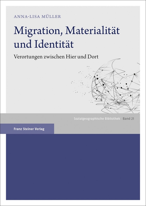 Migration, Materialit&auml;t und Identit&auml;t - Anna-Lisa M&uuml;ller