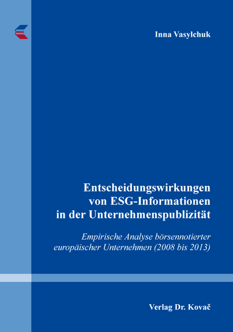 Entscheidungswirkungen von ESG-Informationen in der Unternehmenspublizit&auml;t - Inna Vasylchuk