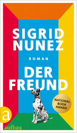 Der Freund - Sigrid Nunez