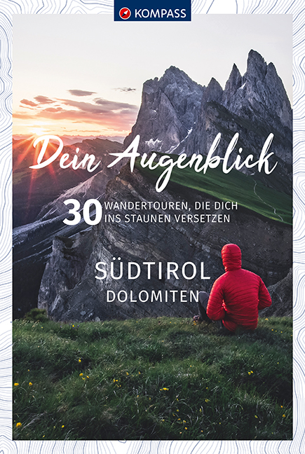 Dein Augenblick S&uuml;dtirol Dolomiten - 