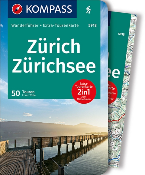 KOMPASS Wanderf&uuml;hrer Z&uuml;rich, Z&uuml;richsee, 50 Touren mit Extra-Tourenkarte - Franz Wille