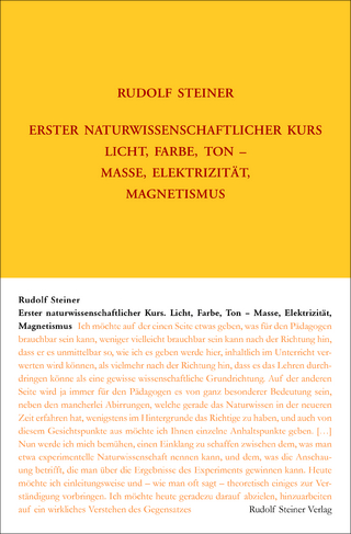 Erster Naturwissenschaftlicher Kurs: Licht, Farbe, Ton - Masse, Elektrizität, Magnetismus